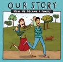 Image for Our Story : How we became a family - HCEM2