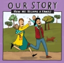 Image for Our Story : How we became a family LCSD2