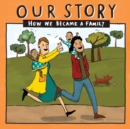 Image for Our Story : How we became a family - LCSDNC2