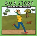 Image for Our Story : How we became a family - SDEDSG1