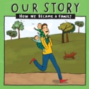 Image for Our Story : How we became a family - SDEDSG2