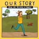 Image for Our Story : How we became a family - SMDD1