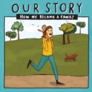 Image for Our Story : How we became a family - SMEM1