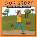 Image for Our Story : How we became a family - SMSDNC1