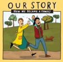 Image for Our Story : How we became a family - LCDD1