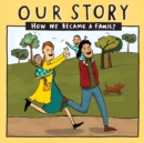 Image for Our Story : How we became a family - LCDD2