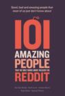Image for 101 Amazing People That We Only Know About Because We Reddit