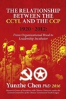 Image for The relationship between the CCYL and the CCP, 1920-2012  : from organizational rival to leadership incubator