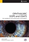 Image for Ophthalmic DOPS and OSATS: The Handbook for Work-Based Assessments