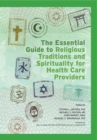 Image for The Essential Guide to Religious Traditions and Spirituality for Health Care Providers