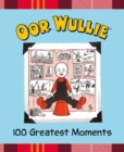 Image for Oor Wullie&#39;s 100 greatest moments