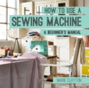 Image for How to Use a Sewing Machine