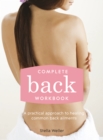 Image for Complete back workbook: a practical approach to healing common back ailments