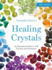 Image for Cassandra Eason&#39;s healing crystals  : an illustrated guide to 150 crystals and gemstones