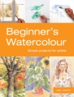Image for Beginner&#39;s watercolour: simple projects for artists.