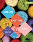 Image for Ultimate knitting bible  : a complete reference with step-by-step techniques