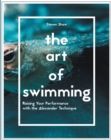 Image for The art of swimming  : raising your performance with the Alexander Technique