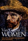 Image for Van Gogh&#39;s women: his love affairs and journey into madness