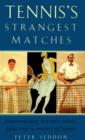 Image for Tennis&#39;s strangest matches