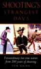 Image for Shooting&#39;s Strangest Days: Extraordinary but true stories from 200 years of shooting