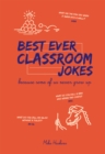 Image for Best Ever Classroom Jokes: Because some of us never grow up