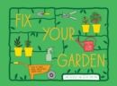Image for Fix your garden  : how to make small spaces into green oases