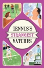 Image for Tennis's strangest matches  : extraordinary but true stories from over a century of tennis