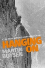 Image for Hanging on: a life inside British climbing&#39;s golden age