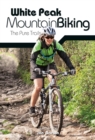 Image for White Peak Mountain Biking: The Pure Trails