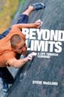 Image for Beyond limits  : a life through climbing