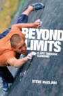 Image for Beyond limits: a life through climbing