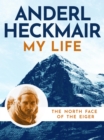 Image for My Life: Eiger North Face, Grandes Jorasses and other Adventures