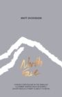 Image for North face  : a deadly earthquake in the Himalaya, a climber trapped high on Everest, an epic rescue attempt is about to begin