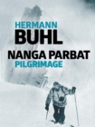 Image for Nanga Parbat pilgrimage: the great mountaineering classic