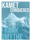 Image for Kamet Conquered: The historic first ascent of a Himalayan giant