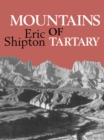Image for Mountains of Tartary: Mountaineering and exploration in northern and central Asia in the 1950s
