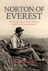 Image for Norton of Everest  : the biography of E.F. Norton, soldier and mountaineer