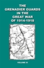 Image for Grenadier Guards in the Great War of 1914 - 1918 : Volume 3