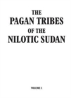 Image for Pagan Tribes of the Nilotic Sudan : Volume 1 : 1