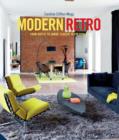 Image for Modern retro  : from rustic to urban, classic to colourful