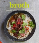 Image for Broth: nature&#39;s cure-all for health and nutrition, with delicious recipes for broths, soups, stews and risottos