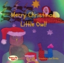 Image for Merry Christmas, Little Owl!