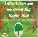 Image for Little Acorn and the Great Big Happy Hug