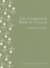 Image for The gardener&#39;s book of colour