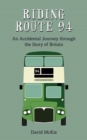 Image for Riding route 94  : an accidental journey through the story of Britain