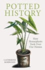 Image for Potted History: How Houseplants Took Over Our Homes