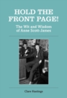 Image for Hold the front page!  : the wit and wisdom of Anne Scott-James
