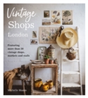 Image for Vintage shops London  : featuring more than 50 vintage shops, markets and stalls