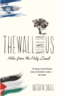 Image for The wall between us  : notes from the Holy Land