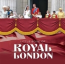 Image for Little Book of Royal London